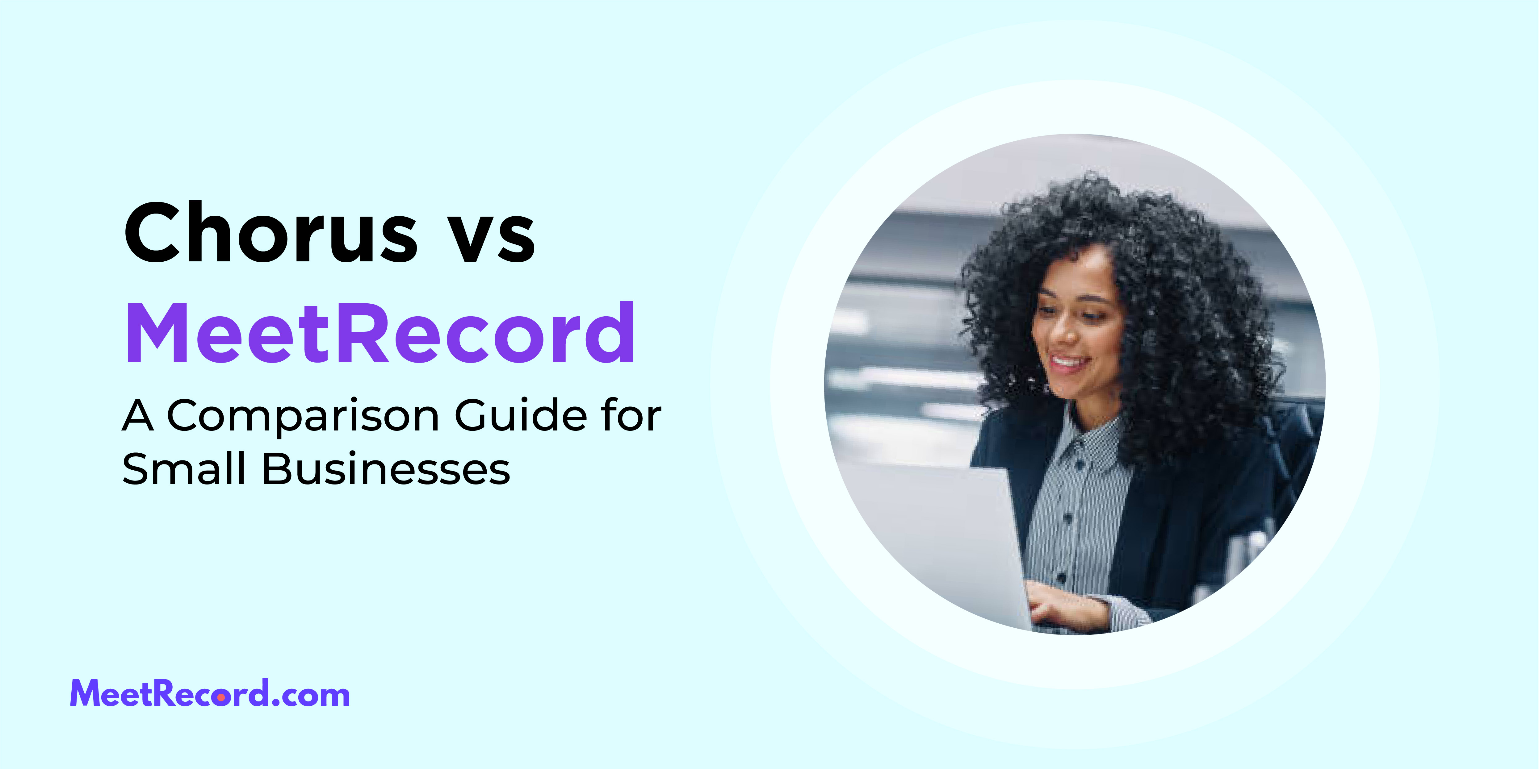 Chorus vs MeetRecord A comparison guide for small businesses